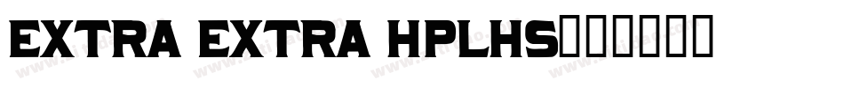 Extra Extra HPLHS字体转换